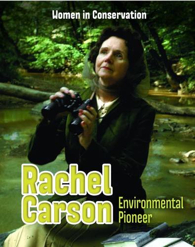 Women In Conservation: Rachel Carson - Environmental Pioneer by Lori Hile