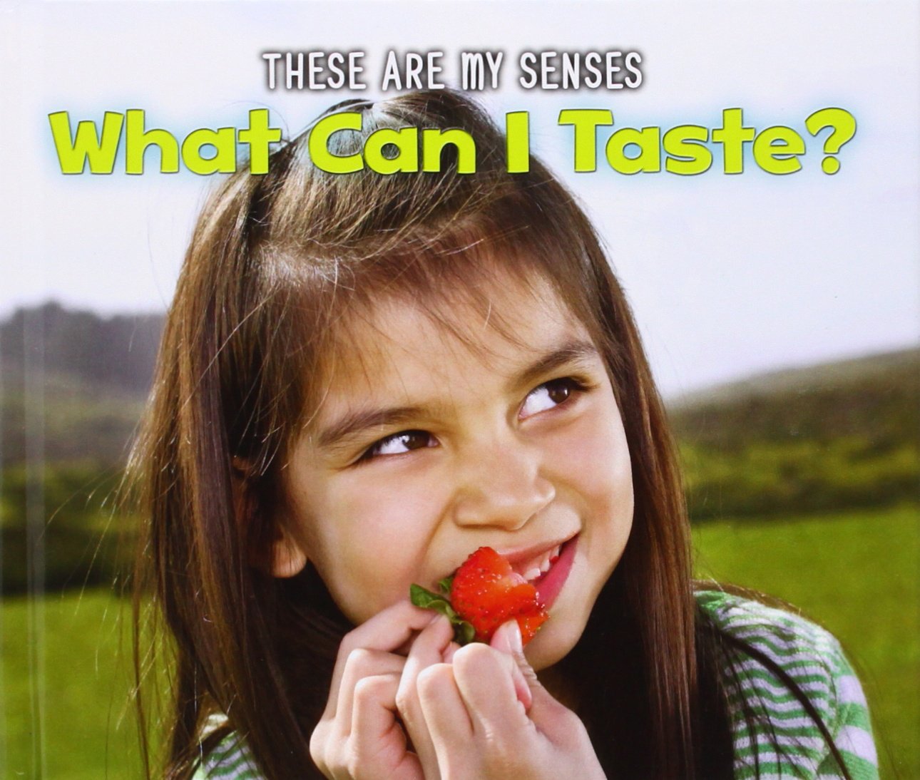 These Are My Senses: What Can I Taste? by Joanna Issa