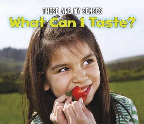 These Are My Senses: What Can I Taste? by Joanna Issa