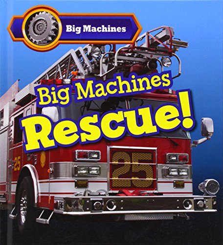 Big Machines: Rescue! by Catherine Veitch