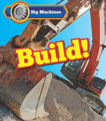 Big Machines Build! by Veitch, Catherine