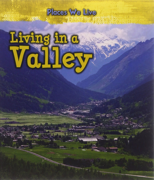 Places We Live: Living In A Valley by Ellen Labrecque