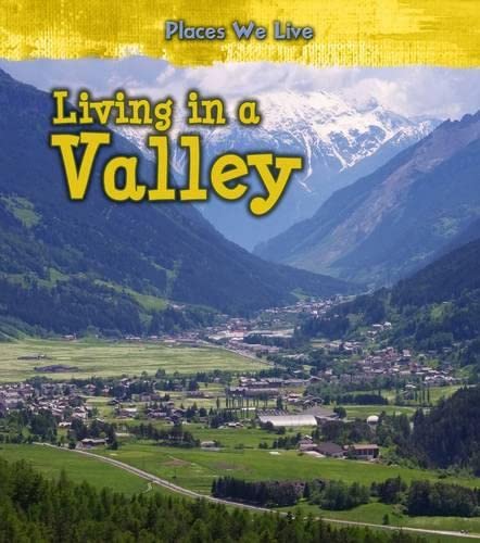 Places We Live: Living In A Valley by Ellen Labrecque