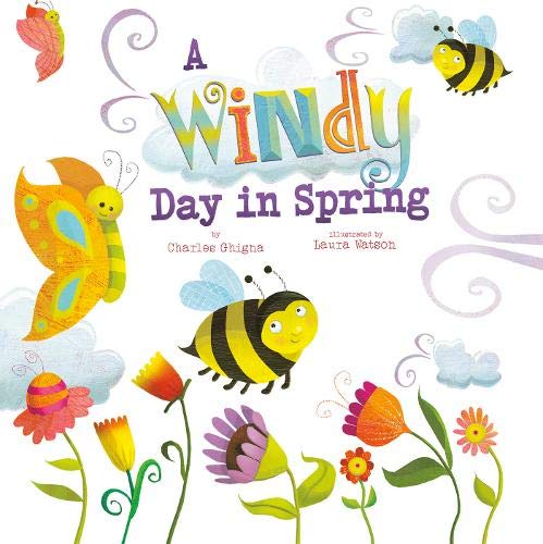 Springtime Weather Wonders: A Windy Day In Spring by Charles Ghigna