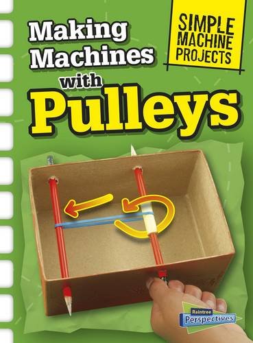 Simple Machine Projects: Making Machines With Pulleys by Chris Oxlade