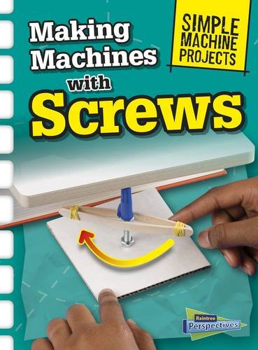 Simple Machine Projects: Making Machines with Screws by Chris Oxlade