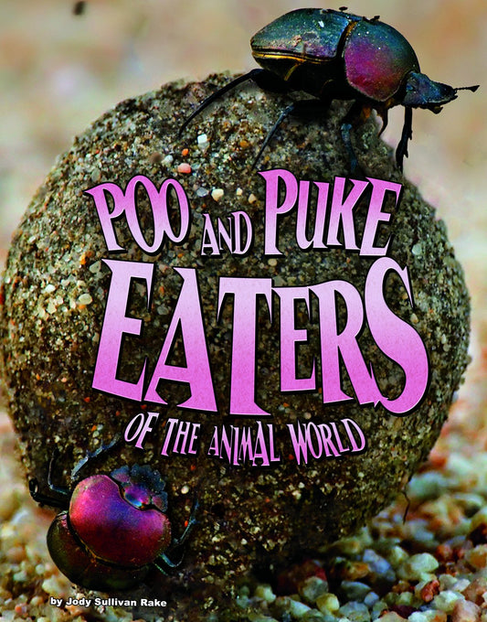 Poo And Puke Eaters Of The Animal World by Rake | Jody Sullivan