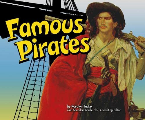 Pirates Ahoy!: Famous Pirates by Rosalyn Tucker