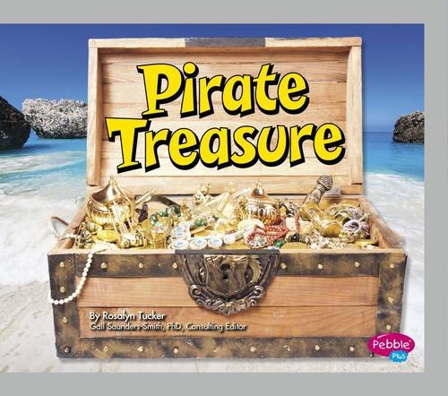 Pirates Ahoy!: Pirate Treasure by Rosalyn Tucker