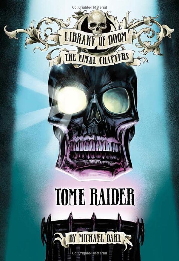 Tome Raider: Library of Doom: The Final Chapters by Dahl, Michael S