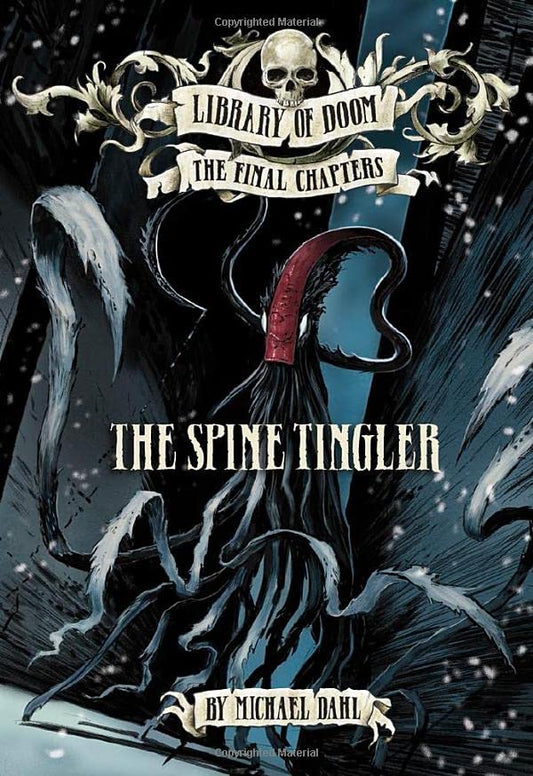 The Spine Tingler: Library of Doom: The Final Chapters by Dahl, Michael S