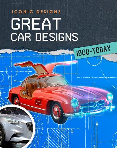 Iconic Designs: Great Car Designs by Richard Spilsbury