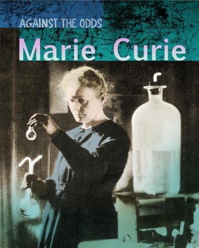 Against the Odds: Marie Curie by Claire Throp