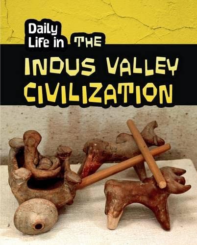 Daily Life in the Indus Valley Civilization (Infosearch: Daily Life in Ancient Civilizations) by Williams (Hi, Brian