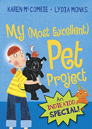 My (Most Excellent) Pet Project (Indie Kidd) by McCombie, Karen