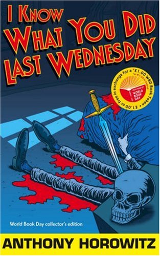 I Know What You Did Last Wednesday by Anthony Horowitz