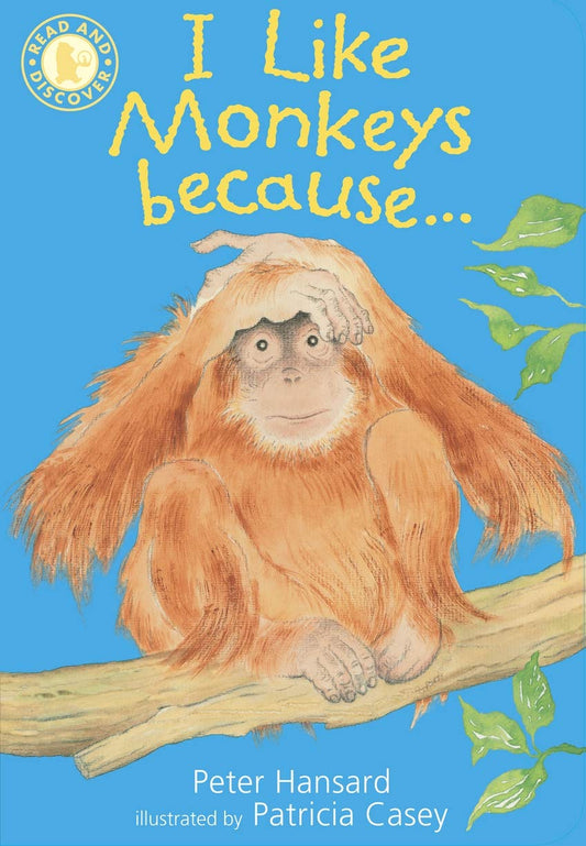 Read & Discover: I Like Monkeys Because... by Peter Hansard