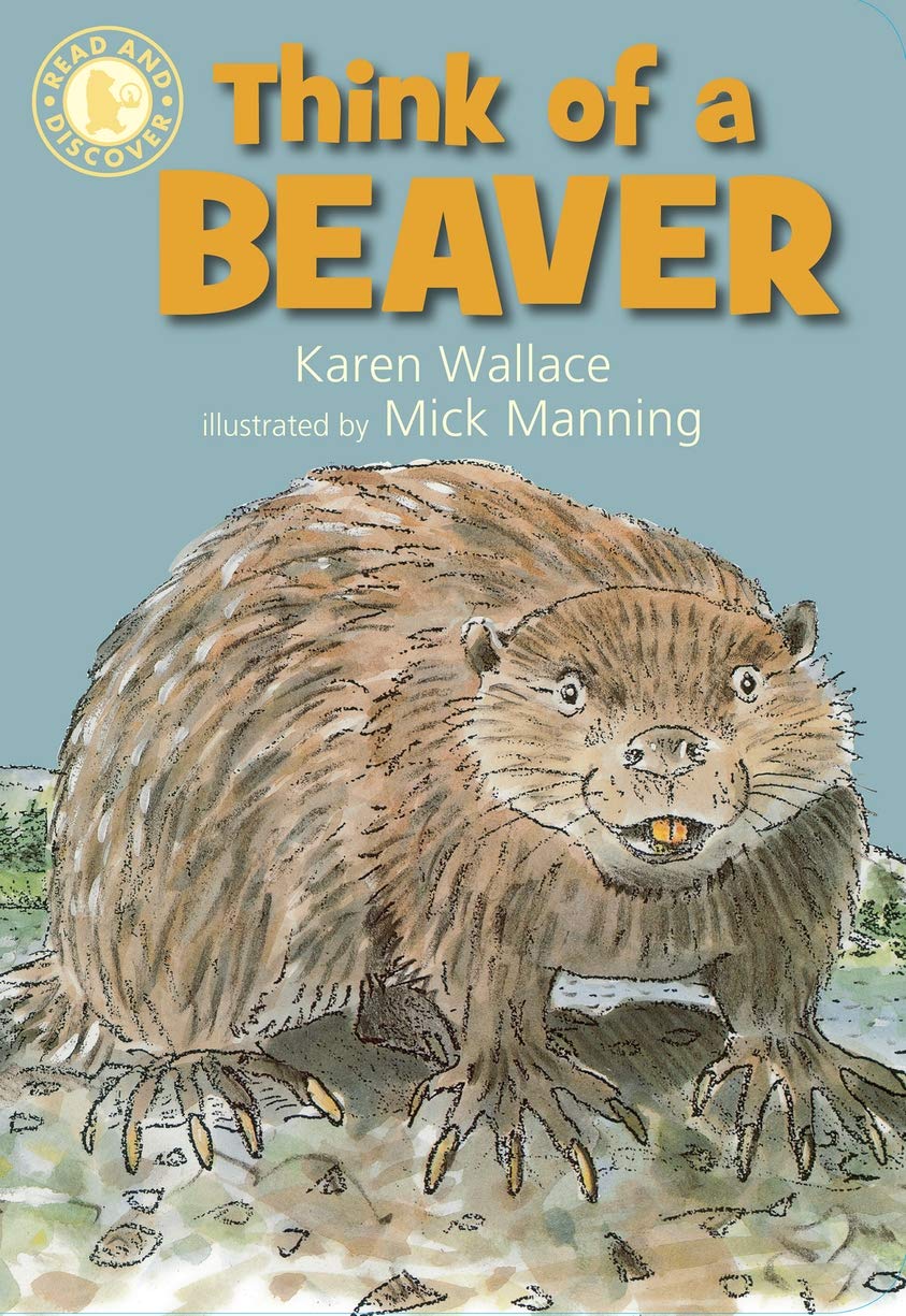 Read & Discover: Think Of A Beaver by Karen Wallace