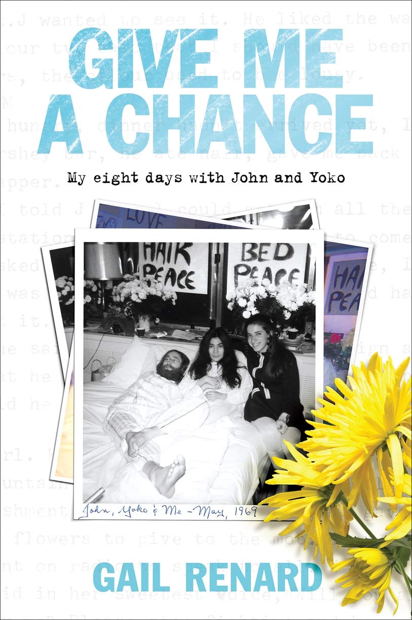 Give Me A Chance - My 8 Days With John & Yoko by Gail Renard