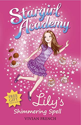 Stargirl Academy 1: Lily's Shimmering Spell by Vivian French