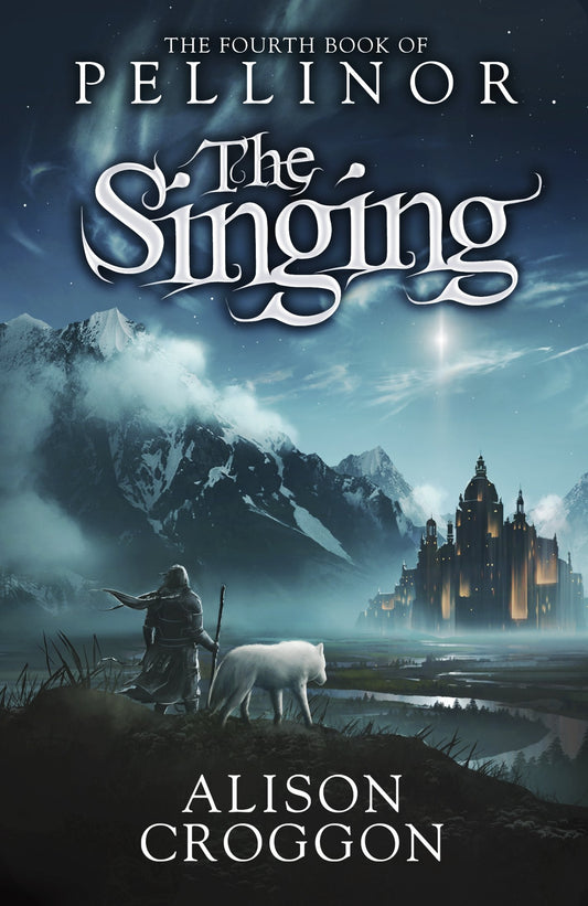 Singing - The Fourth Book of Pellinor by Alison Croggon