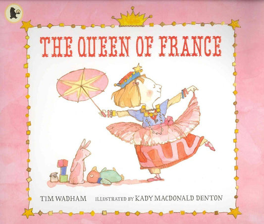 Queen Of France by Tim Wadham & Kady MacDonald Denton