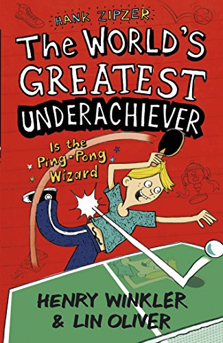 Hank Zipzer 9: The World's Greatest Underachiever Is The Ping-pong Wizard by Henry Winkler