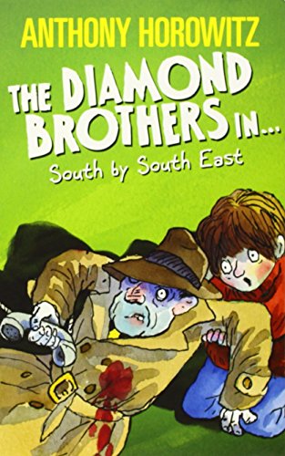 Diamond Brothers in...South By South East by Anthony Horowitz