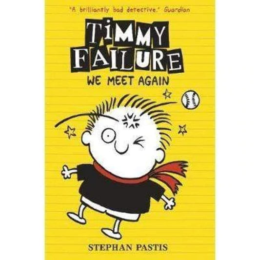 Timmy Failure: We Meet Again by Stephan Pastis