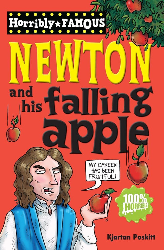 Schrecklich berühmt: Isaac Newton und sein Apfel von Kjartan Poskitt