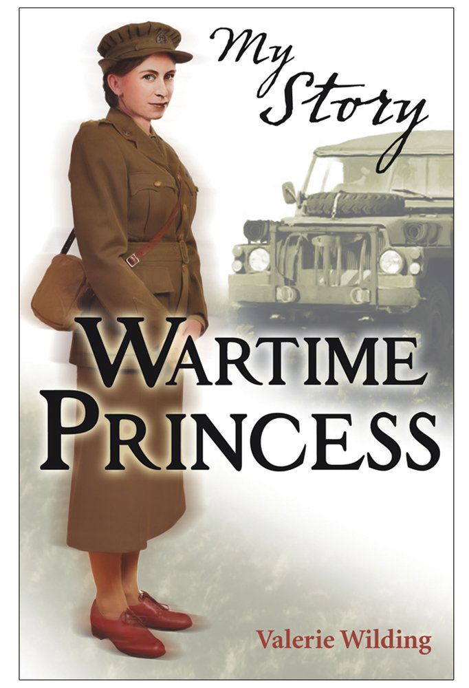 My Story: Wartime Princess - Her Royal Highness Elizabeth Windsor 1939 by Valerie Wilding