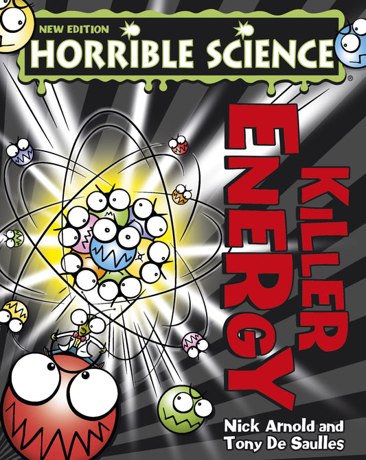 Horrible Science: Killer Energy by Nick Arnold & Tony De Saulles