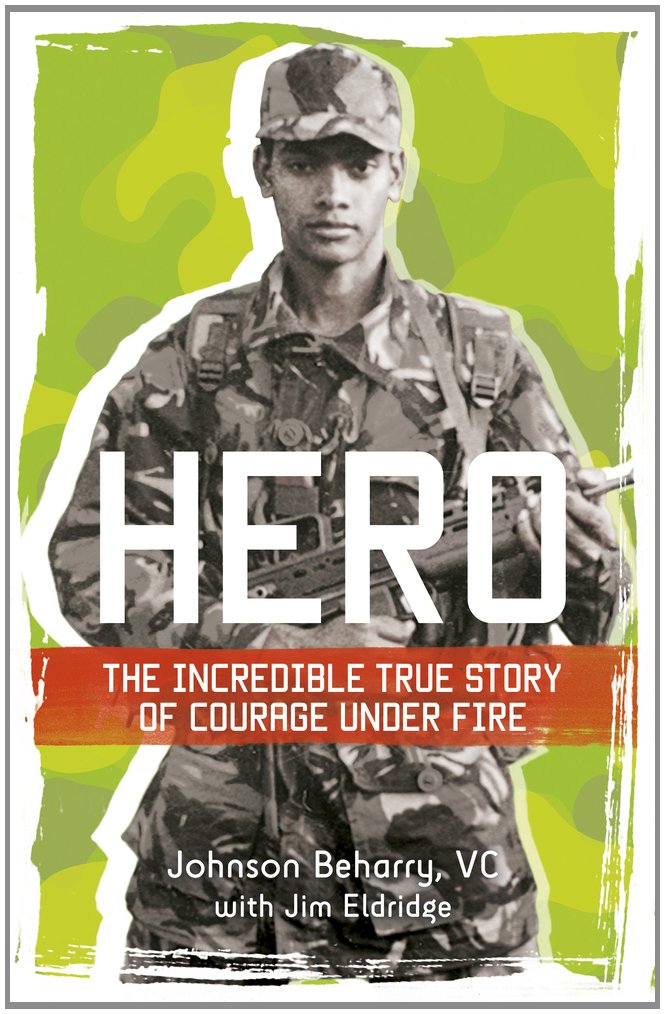 Hero: The incredible true story of courage under fire by L.Cpl. Johnson Beharry