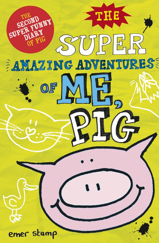 Super Amazing Adventures Of Me, Pig by Emer Stamp