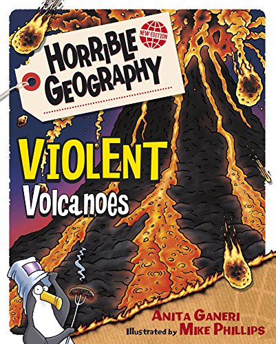 Horrible Geography: Violent Volcanoes by Anita Ganeri
