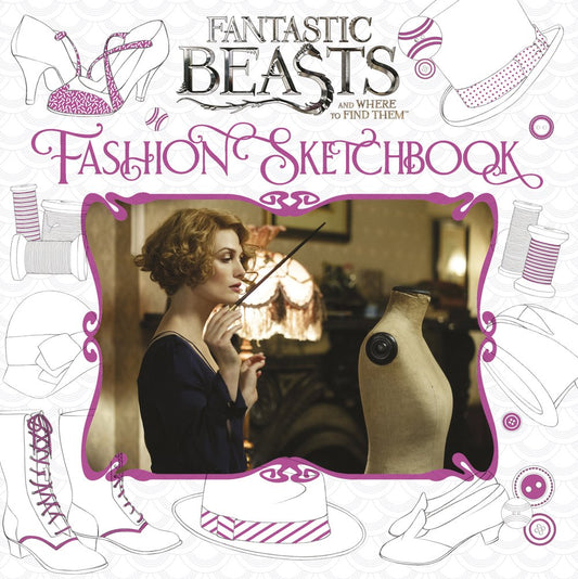 Fantastic Beasts and Where to Find Them: Colouring and Creativity Book: Fashion Sketchbook by Scholastic Inc.