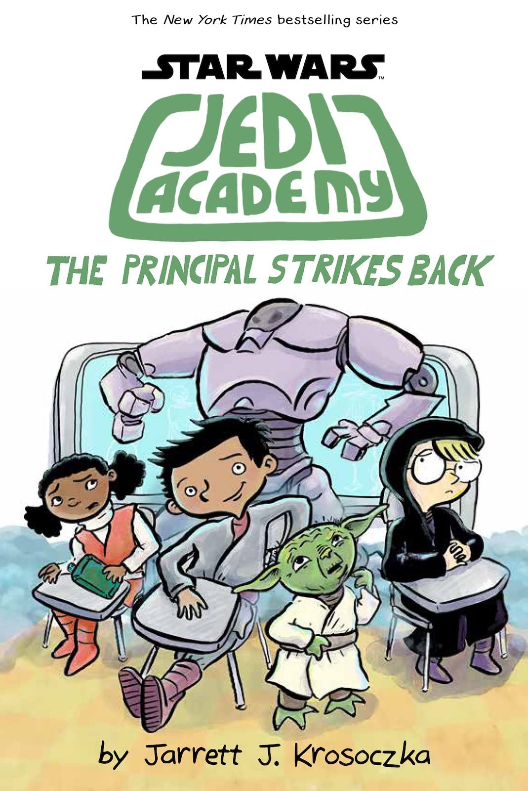 Star Wars Jedi Academy: ThePrincipal Strikes Back by Jarrett J.Krosoczka