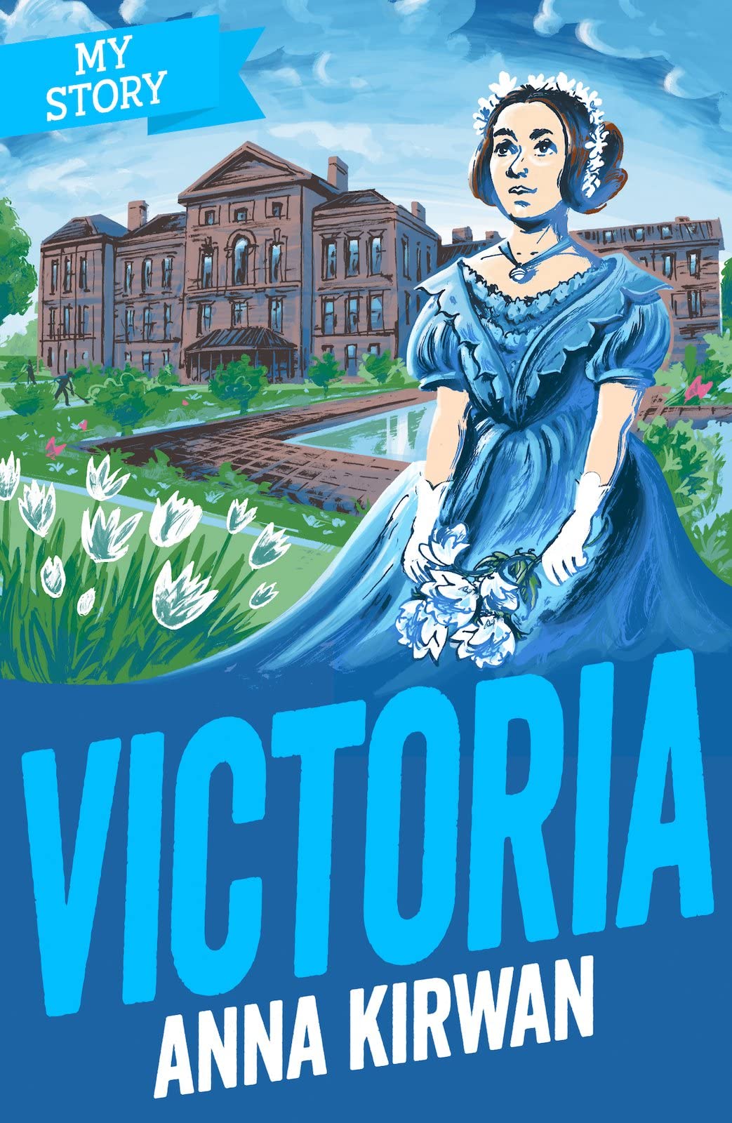 My Story: Victoria by Anna Kirwan