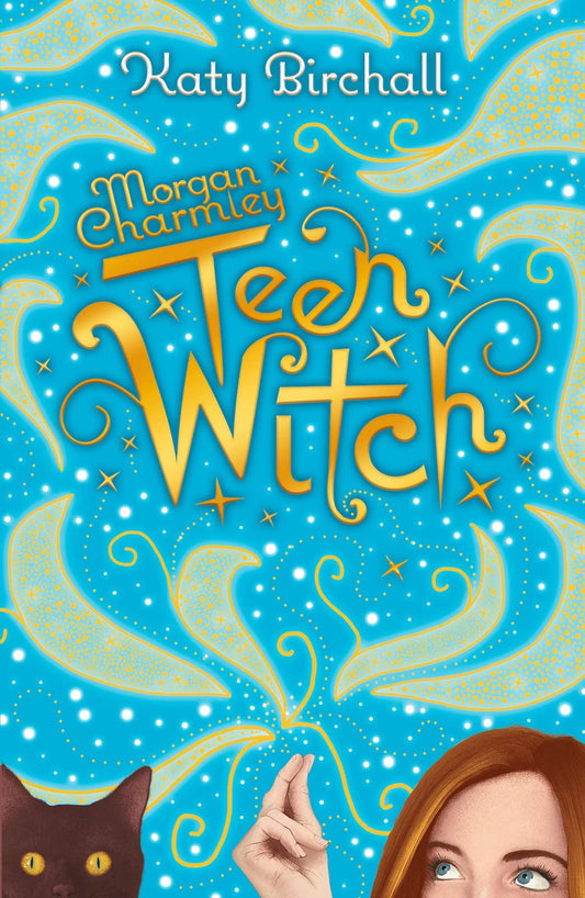 Morgan Charmley: Teen Witch by Katy Birchall