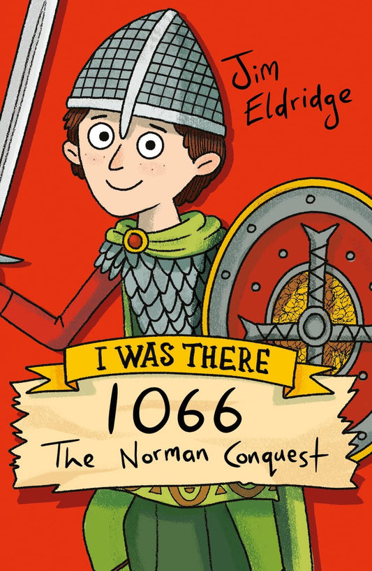 I Was There: 1066 The Norman Conquest by Jim Eldridge