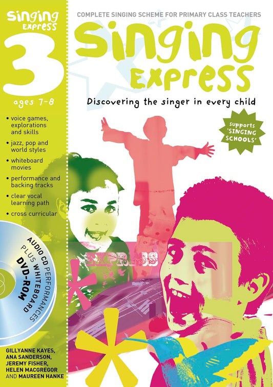 Singing Express 3 - Ages 7-8 (with CD & DVD-Rom) by Kayes, Sanderson, Fisher, MacGregor & Hanke