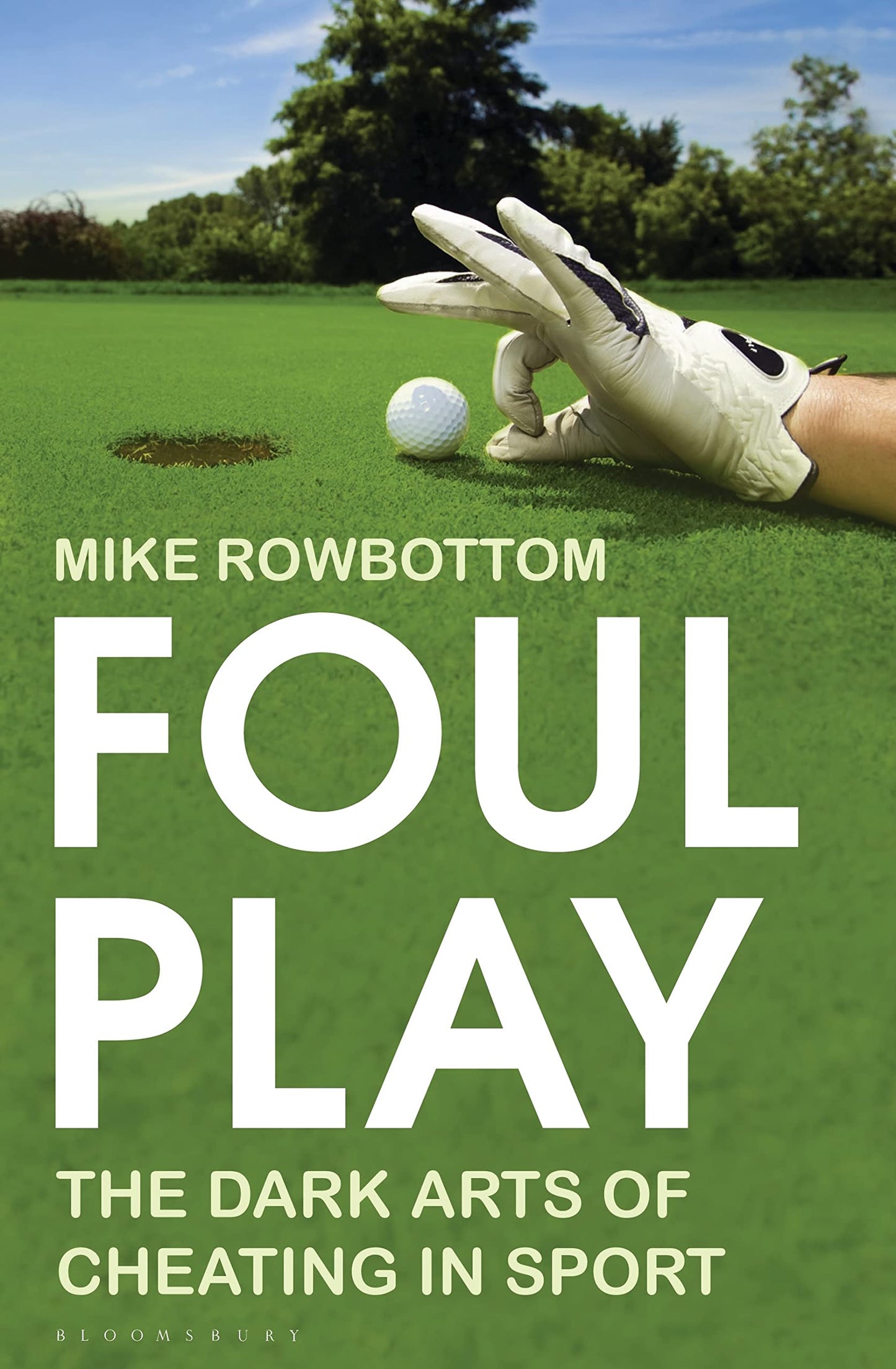 Foul Play - The Dark Arts Of Cheating In Sport by Mike Rowbottom