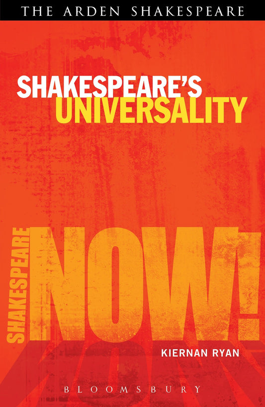 Shakespeare's Universality: Here's Fine Revolution (Shakespeare Now!) by Ryan, Kiernan