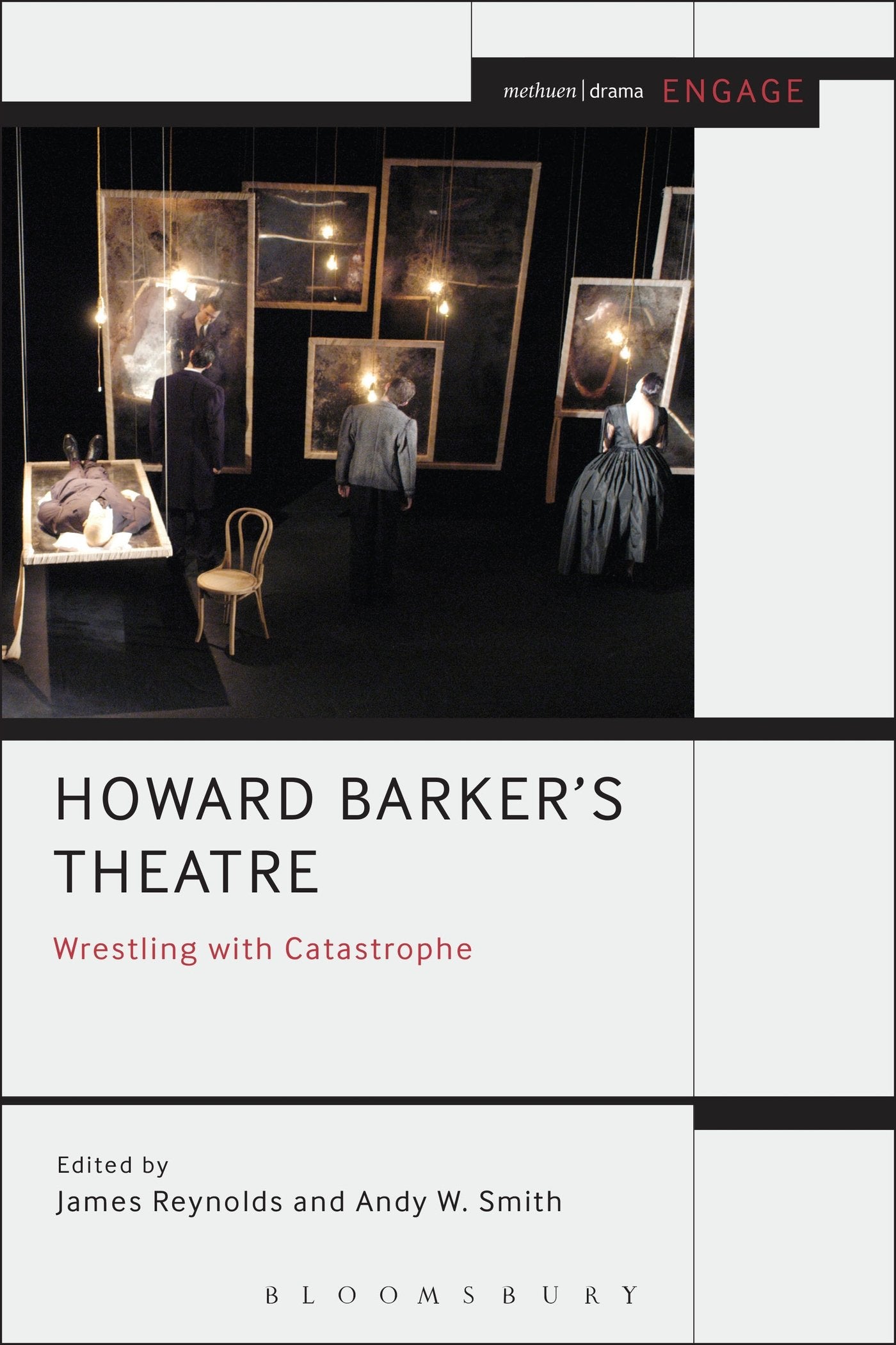 Howard Barker's Theatre: Wrestling with Catastrophe (Engage) by ed. James Reynolds & Andy W.Smith