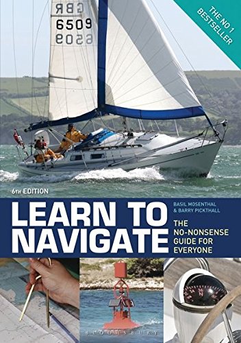 Learn To Navigate: The No-Nonsense Guide For Everyone by Basil Mosenthal & Barry Pickthall