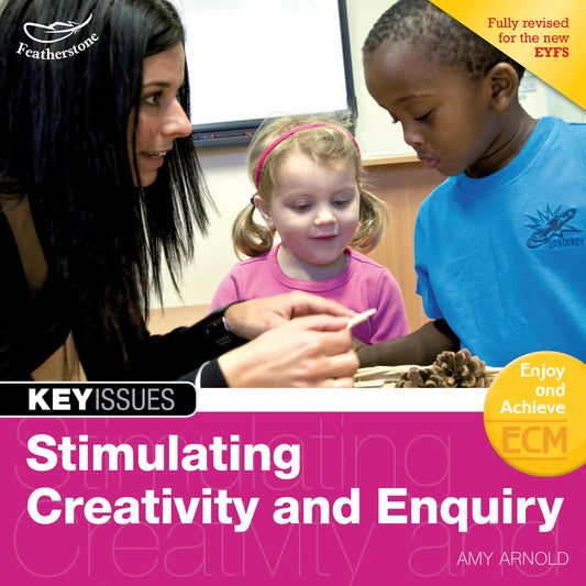 Key Issues: Stimulating Creativity & Enquiry by Amy Arnold