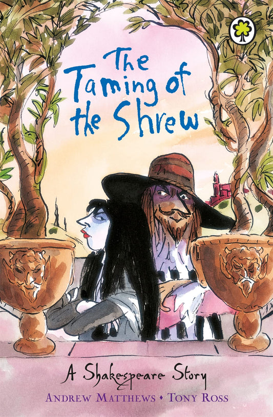 Taming Of The Shrew (Shakespeare Stories) by William Shakespeare,Tony Ross,Andrew Matthews