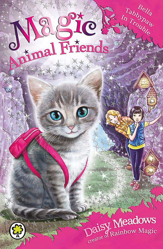 Magic Animal Friends: Bella Tabbypaw in Trouble by Daisy Meadows
