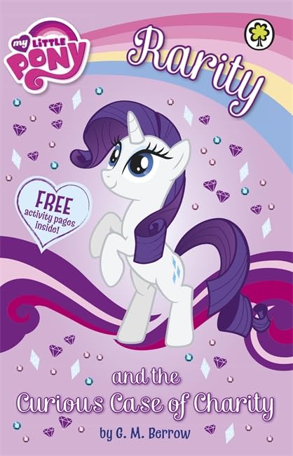 My Little Pony: Rarity and the Curious Case of Charity by G M Berrow