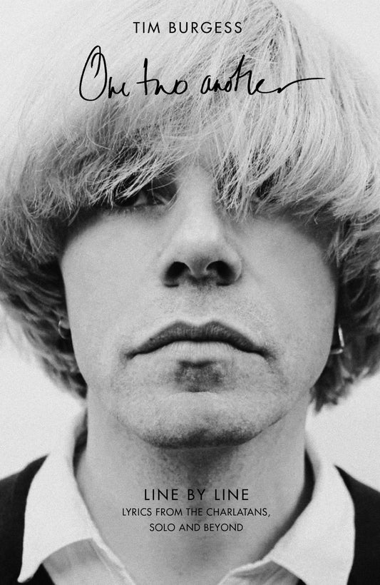 One Two Another: Line by Line - lyrics from the Charlatans, Solo & Beyond by Tim Burgess